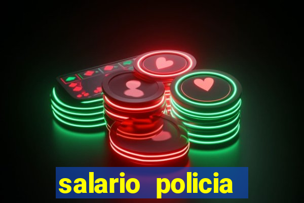 salario policia civil ba